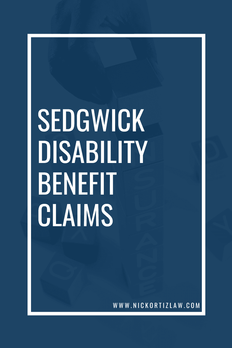 Sedgwick Disability Benefit Claims Ortiz Law Firm