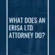 What Does an ERISA LTD Attorney Do?