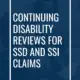 Continuing Disability Reviews for SSD and SSI Claims